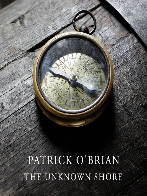 Title details for The Unknown Shore by Patrick O'Brian - Available